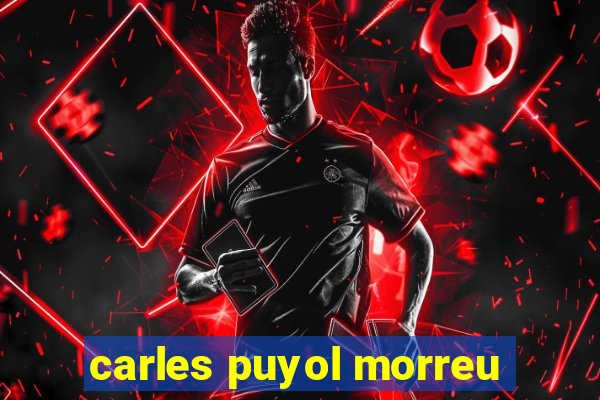 carles puyol morreu